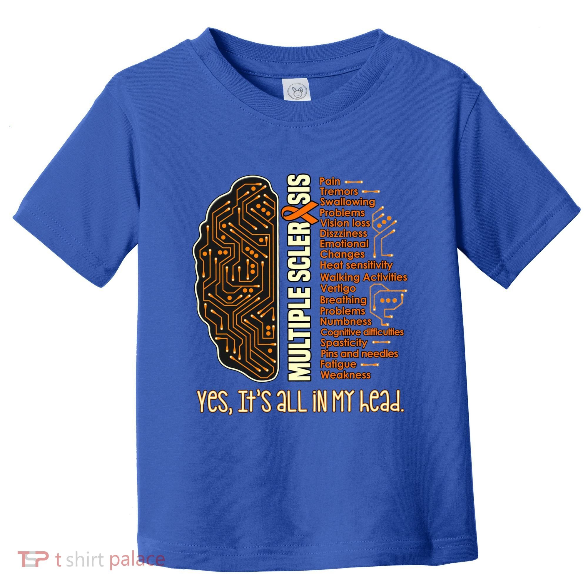 Yes It's All In My Head Multiple Sclerosis Ribbon Brain Gift Toddler T-Shirt