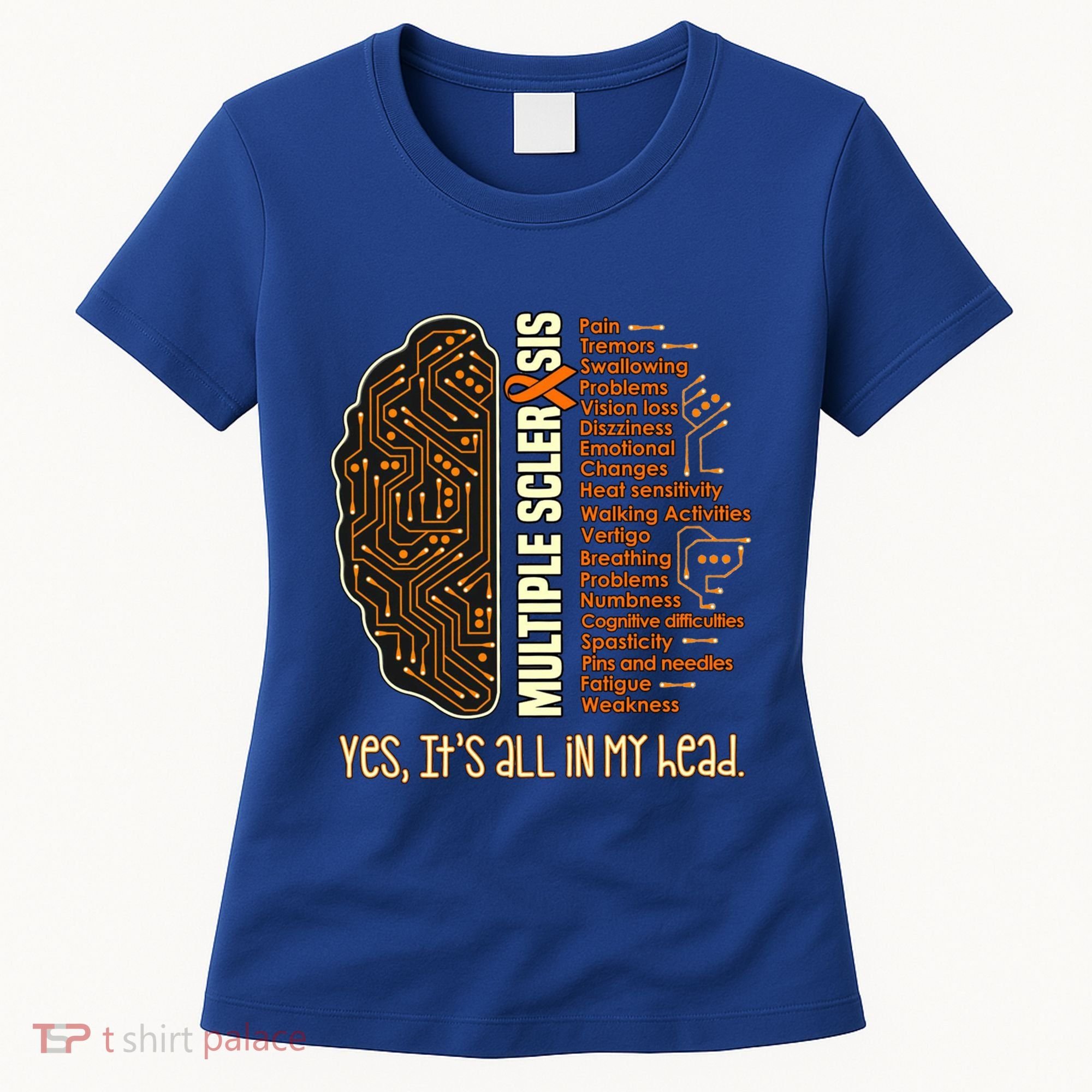 Yes It's All In My Head Multiple Sclerosis Ribbon Brain Gift Women's T-Shirt