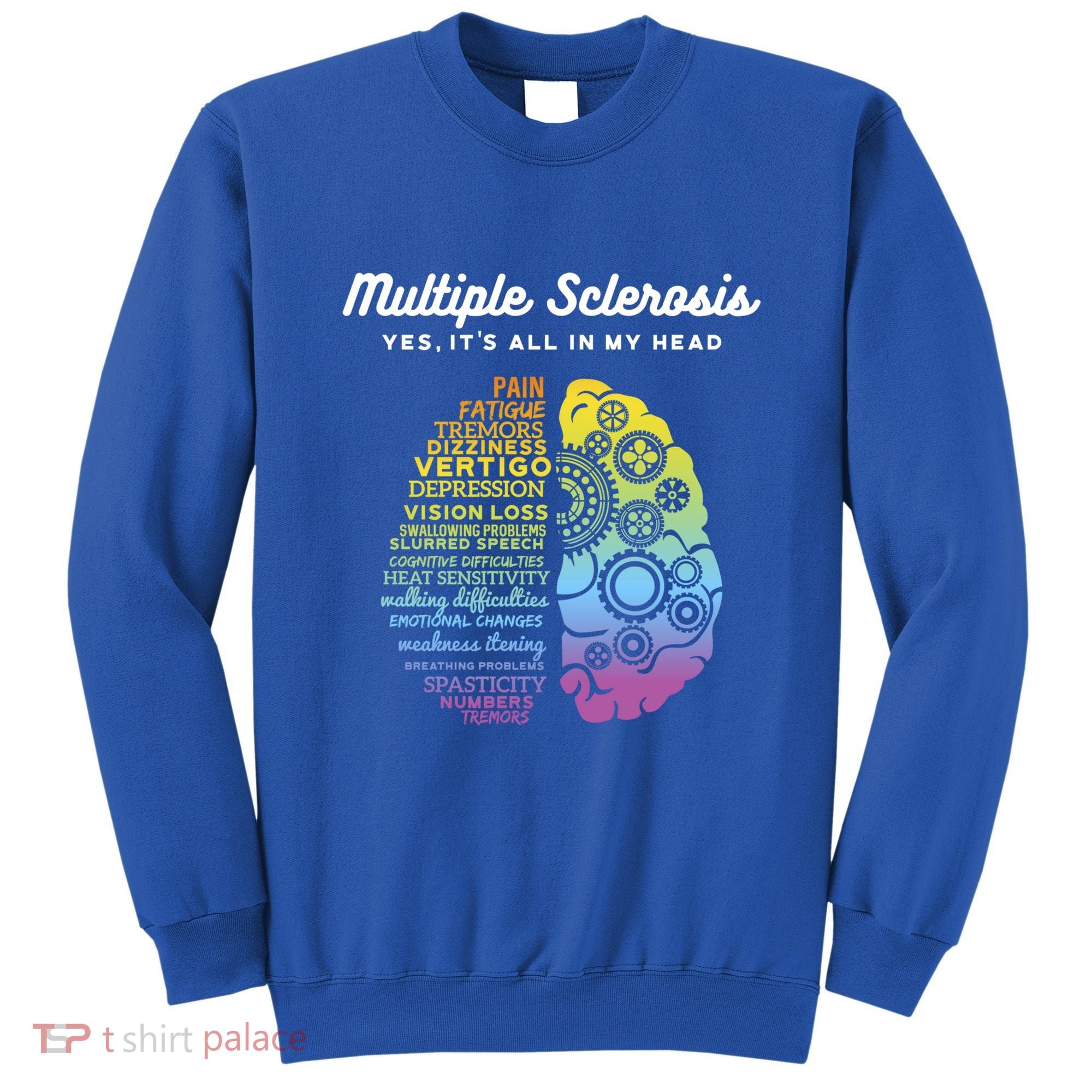 Yes It's All In My Head Multiple Sclerosis Gift Sweatshirt