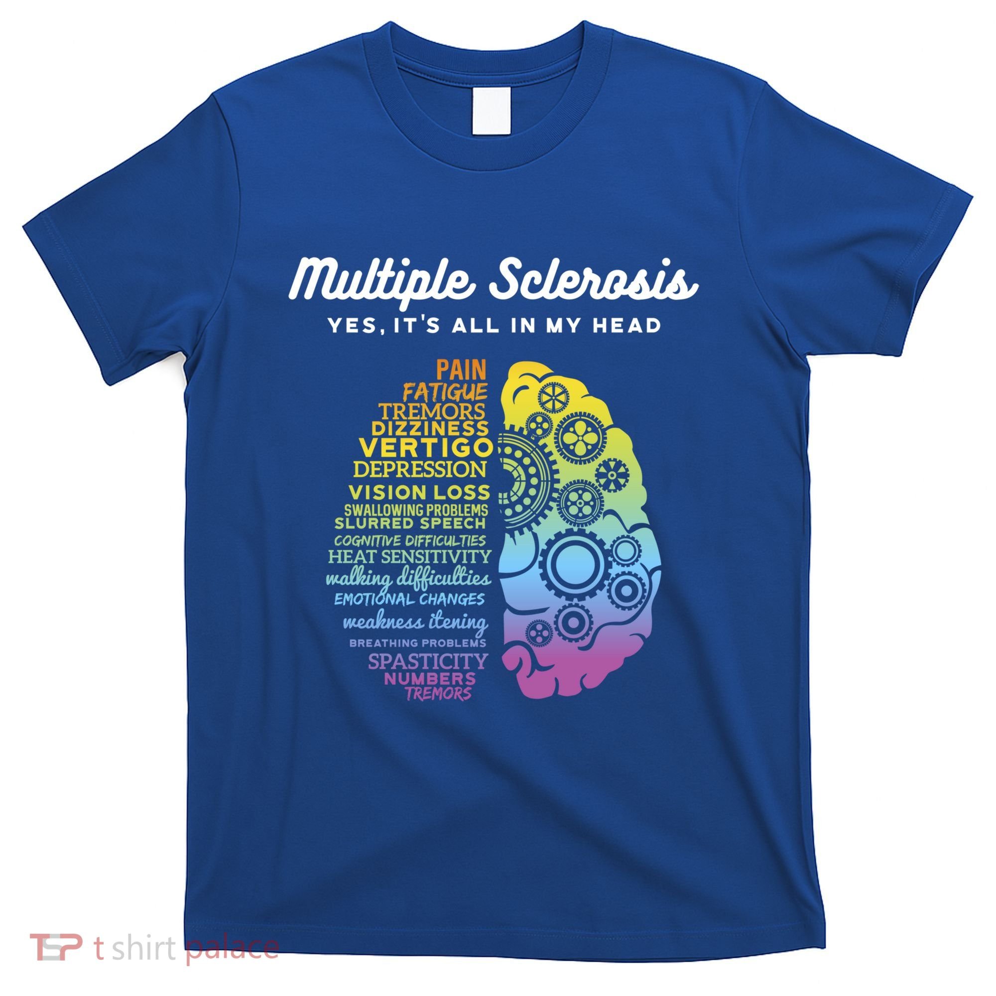 Yes It's All In My Head Multiple Sclerosis Gift T-Shirt