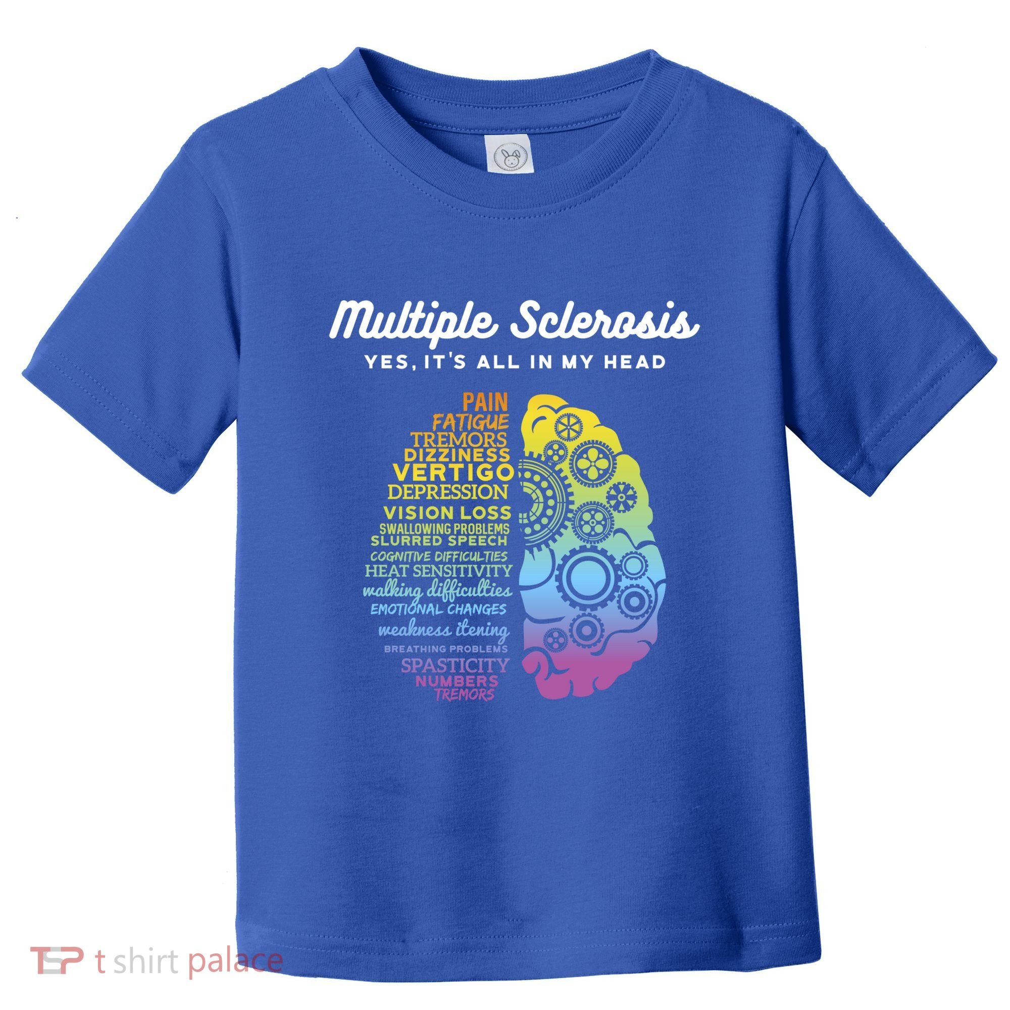 Yes It's All In My Head Multiple Sclerosis Gift Toddler T-Shirt
