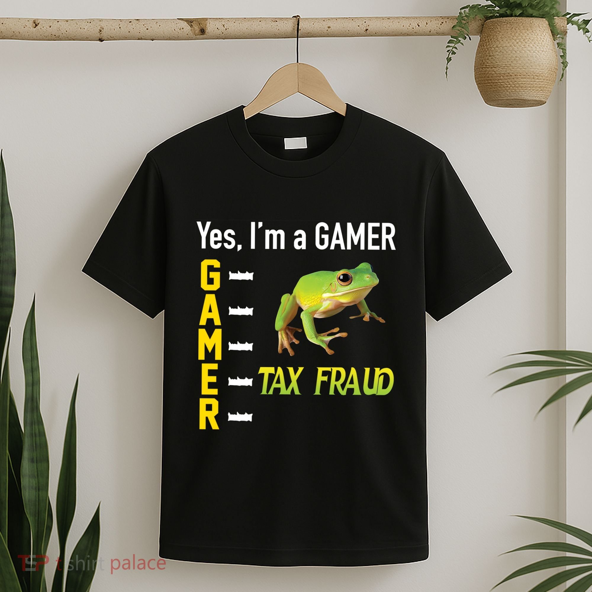 Yes IM A Gamer Tax Fraud Funny Frog Meme Video Game Gaming T-Shirt