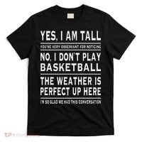 Yes I Am Tall Funny Tall Person Joke T-Shirt thumb 0