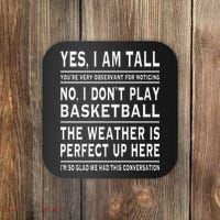 Yes I Am Tall Funny Tall Person Joke Coaster thumb 0