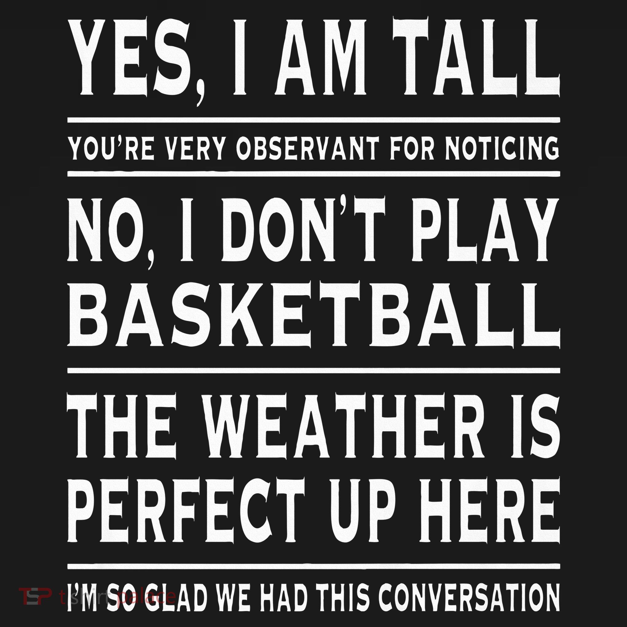 Yes I Am Tall Funny Tall Person Joke Tank Top