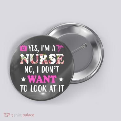Yes I'm A Nurse Funny Floral Button