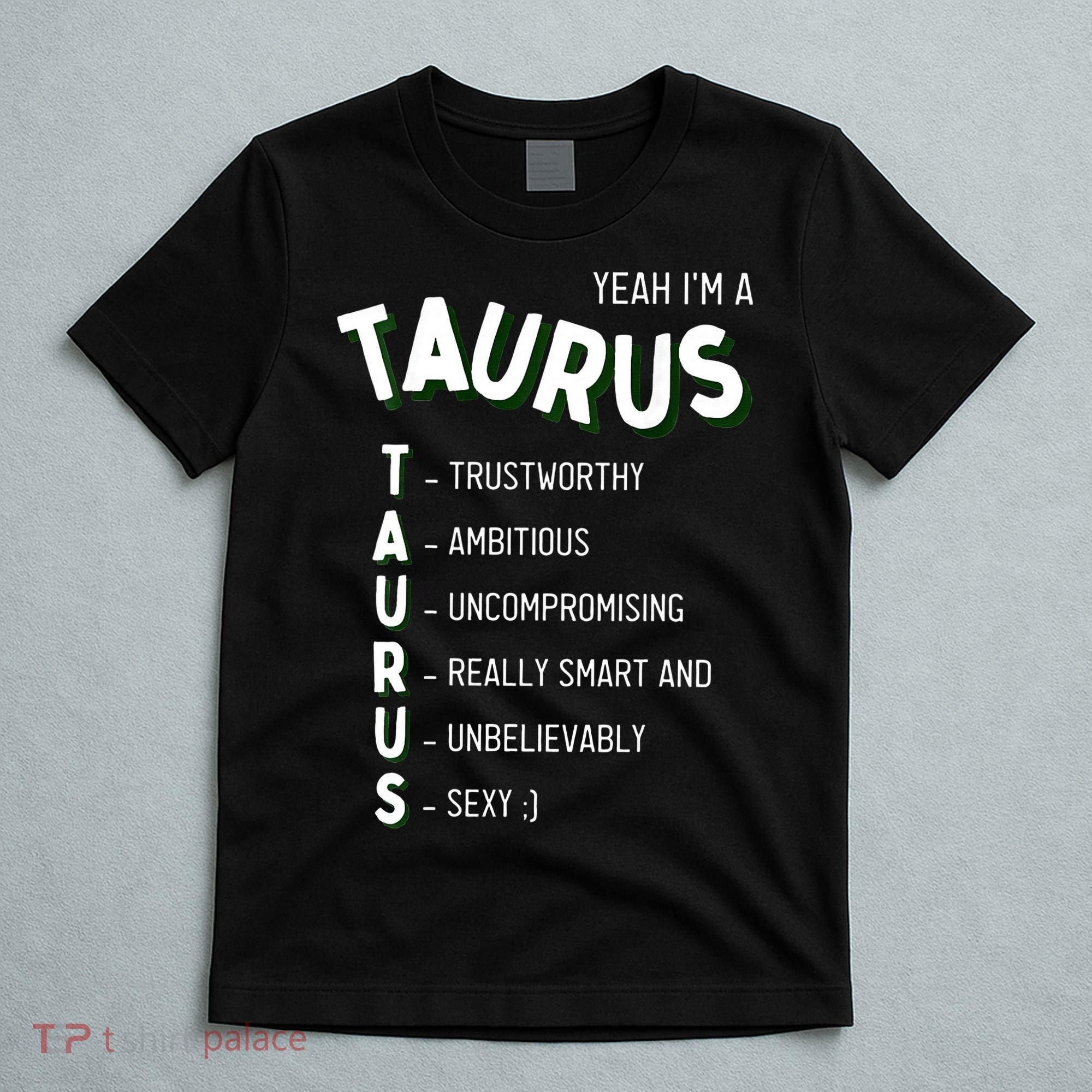 Yeah I'm a Taurus Zodiac T-Shirt