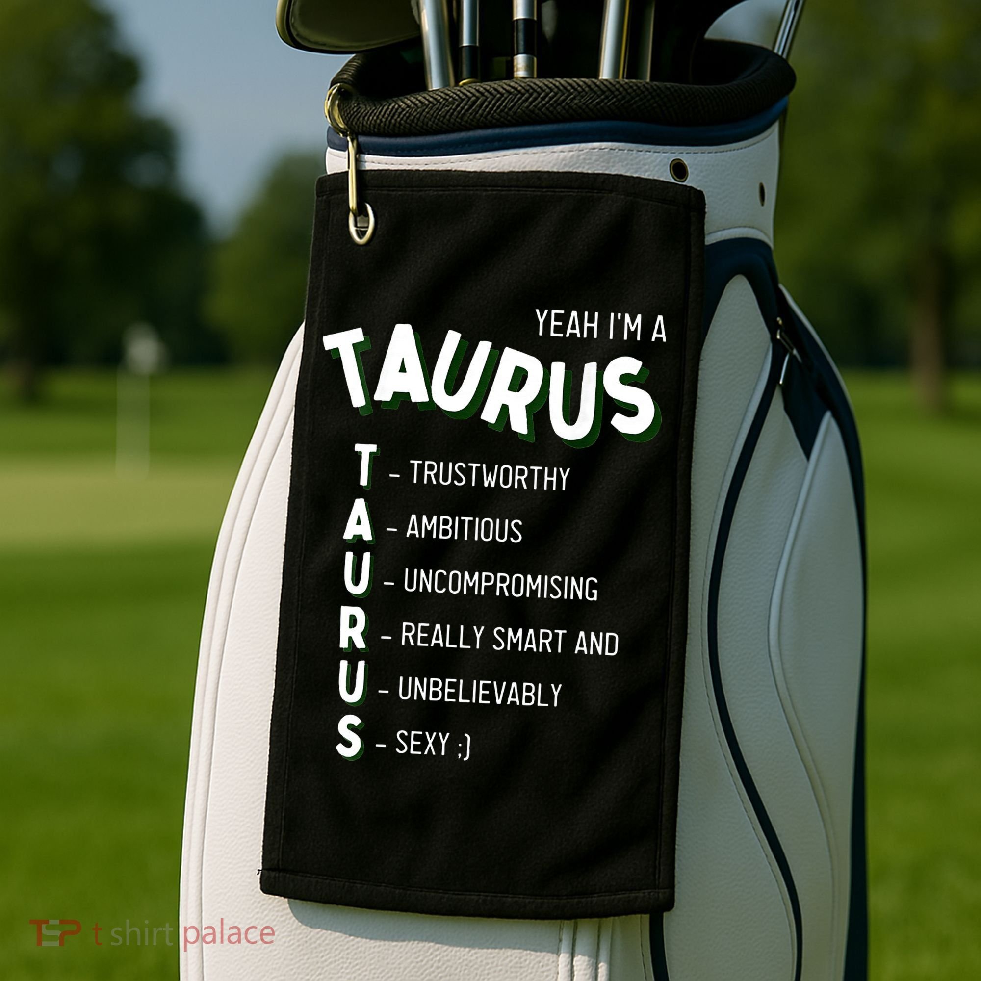 Yeah I'm a Taurus Zodiac Golf Towel