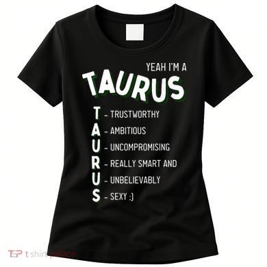 Yeah I'm a Taurus Zodiac Women's T-Shirt