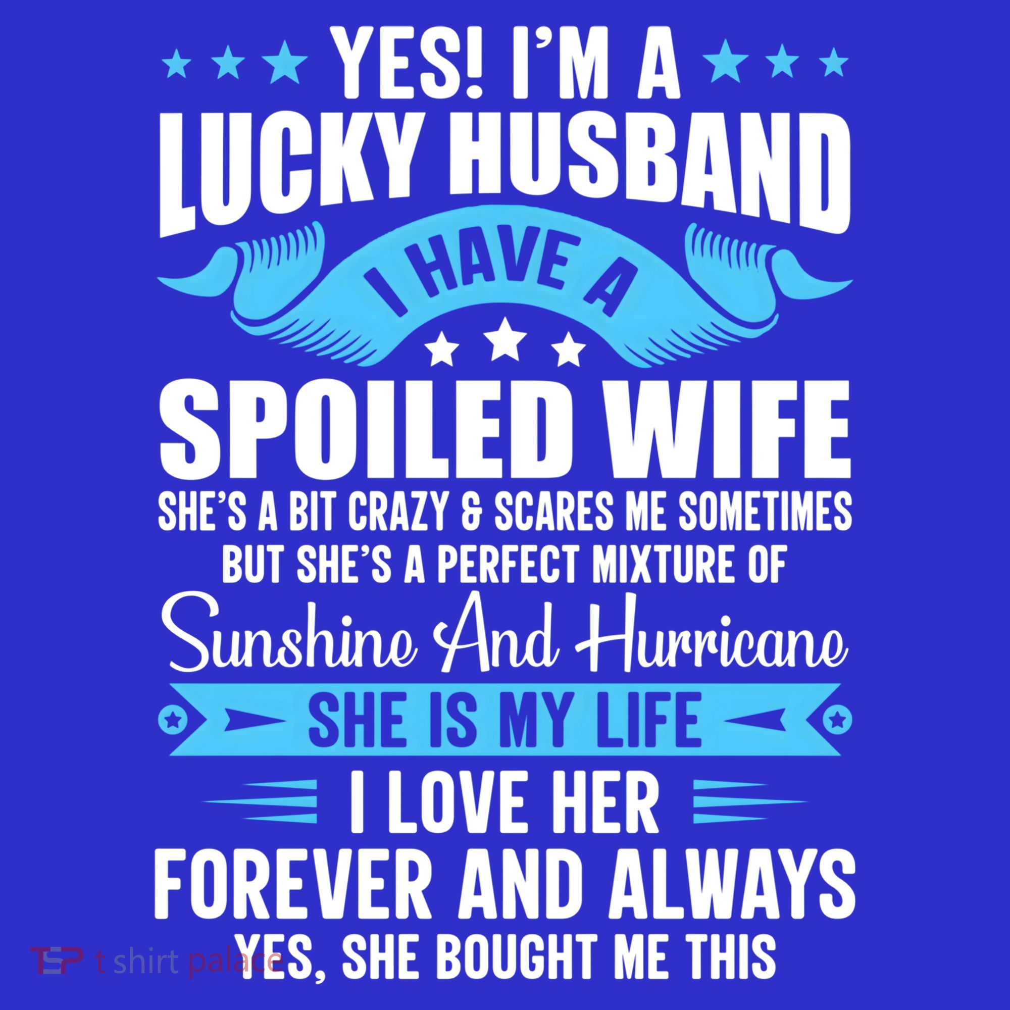 Yes I'm A Lucky Husband Funny Husband Wife Love Husband Gift T-Shirt