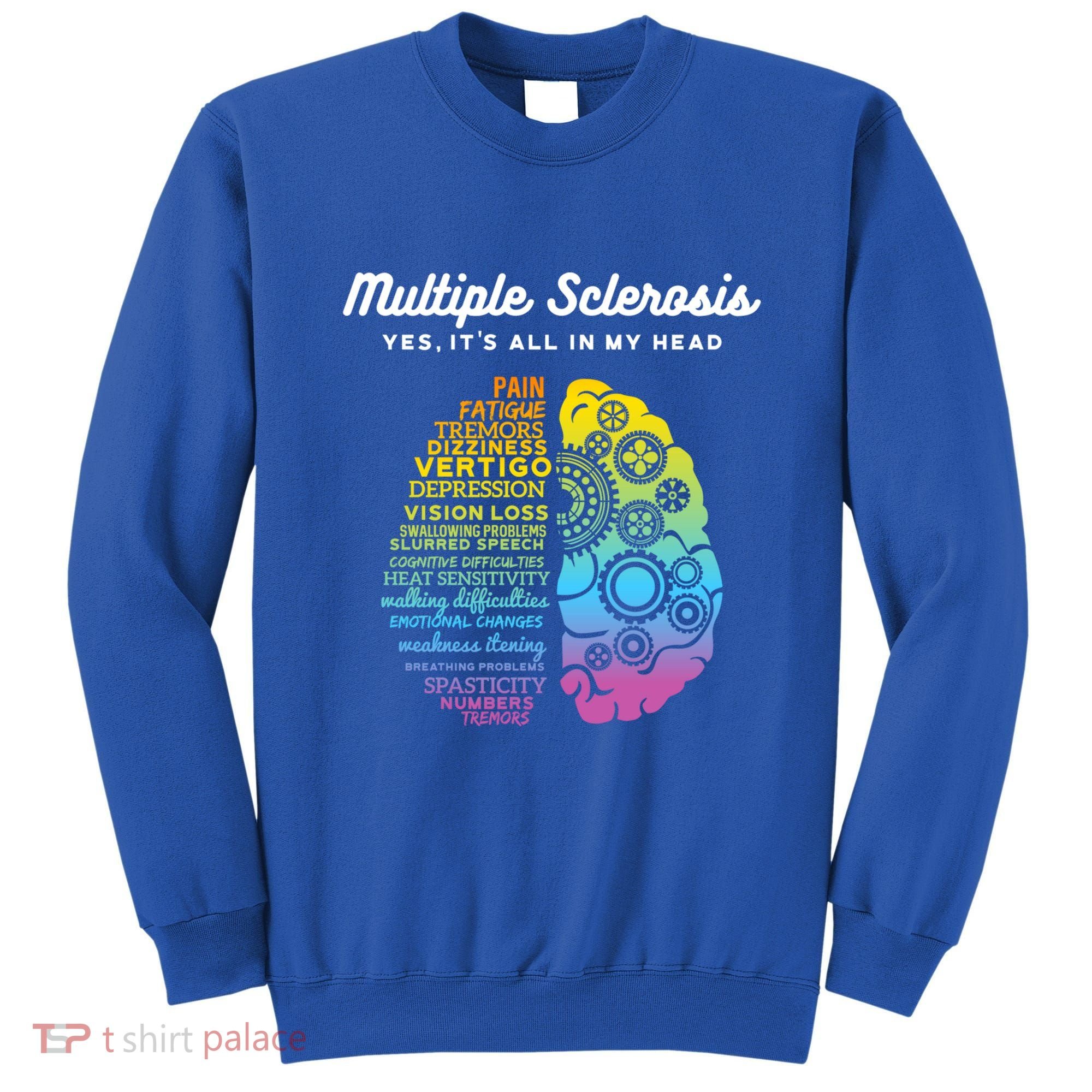 Yes It's All In My Head Multiple Sclerosis Cute Gift Ms Cute Gift Cool Gift Sweatshirt