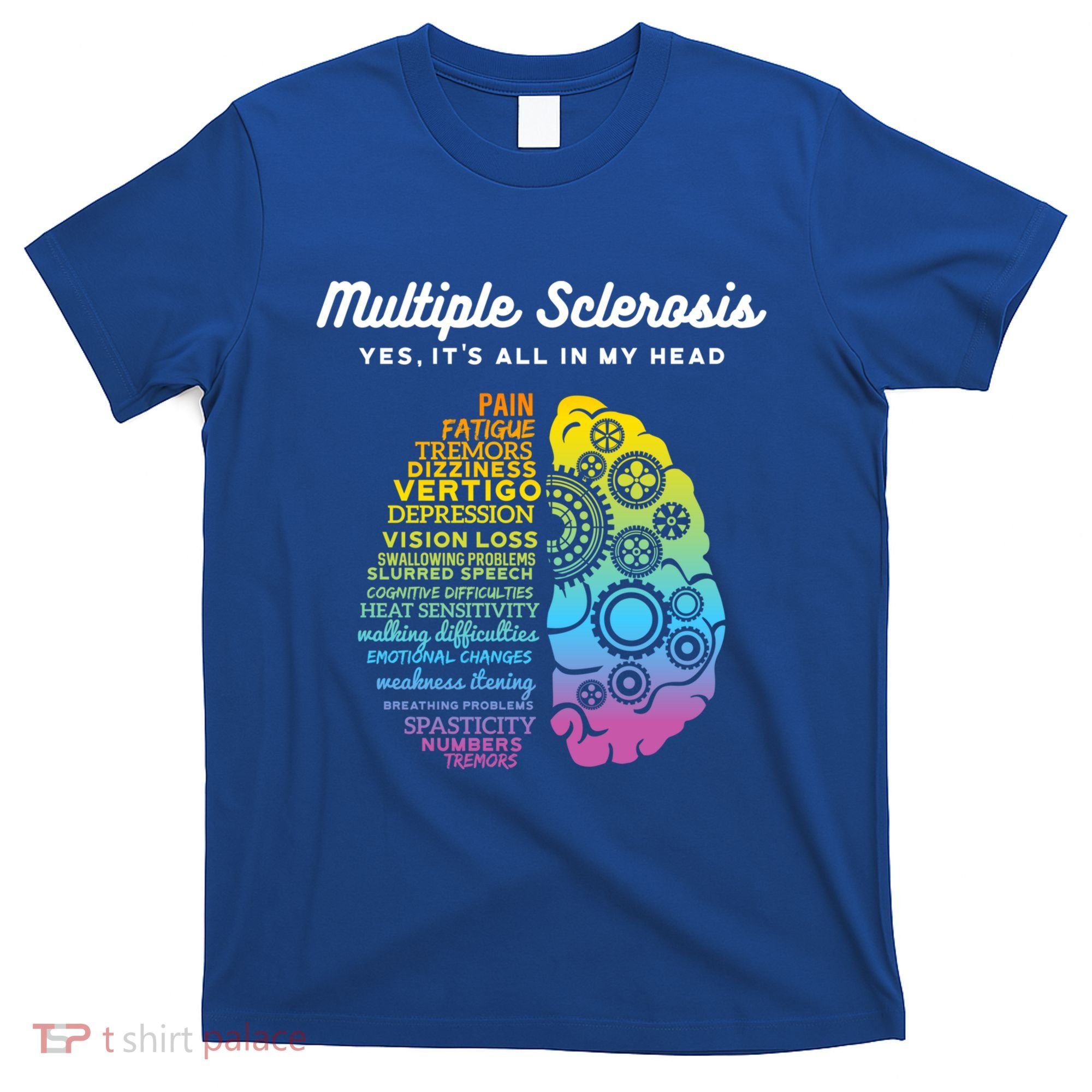 Yes It's All In My Head Multiple Sclerosis Cute Gift Ms Cute Gift Cool Gift T-Shirt