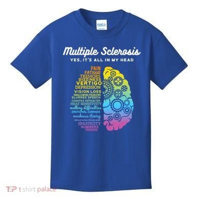 Yes It's All In My Head Multiple Sclerosis Cute Gift Ms Cute Gift Cool Gift Kids T-Shirt