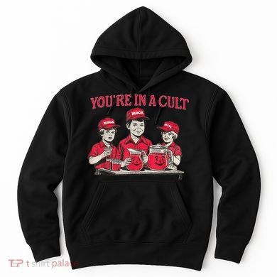 You're In A Cult  Hoodie