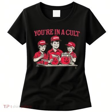 You're In A Cult  Women's T-Shirt