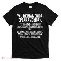 Youre In America Speak American T-Shirt thumb 0