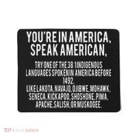 Youre In America Speak American Mousepad thumb 0