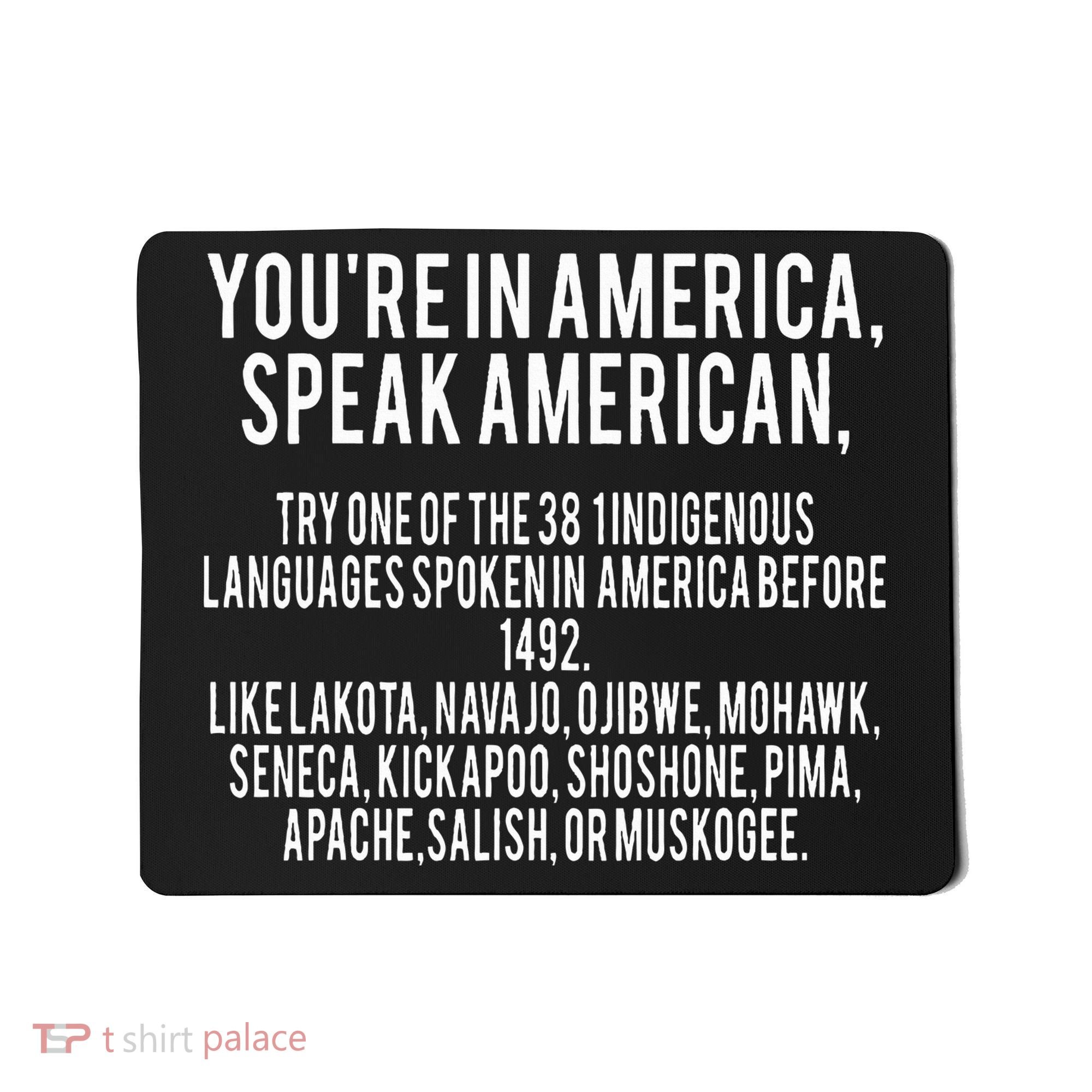 Youre In America Speak American Mousepad