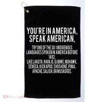 Youre In America Speak American Golf Towel thumb 0