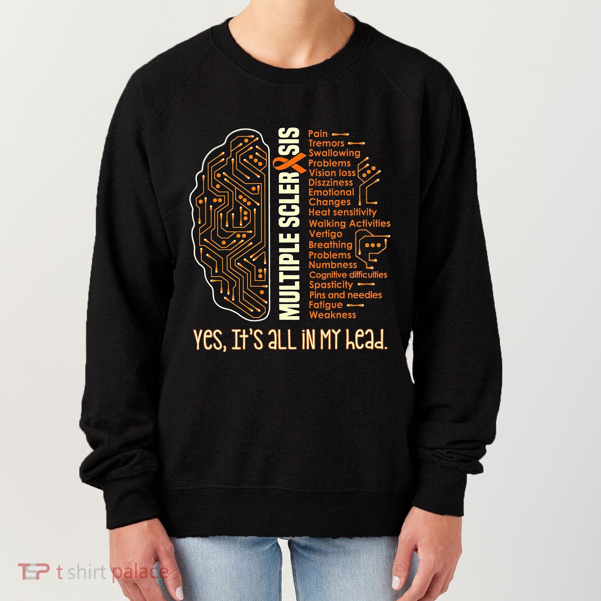 Yes It's All In My Head Multiple Sclerosis Ribbon Brain Women's Sweatshirt
