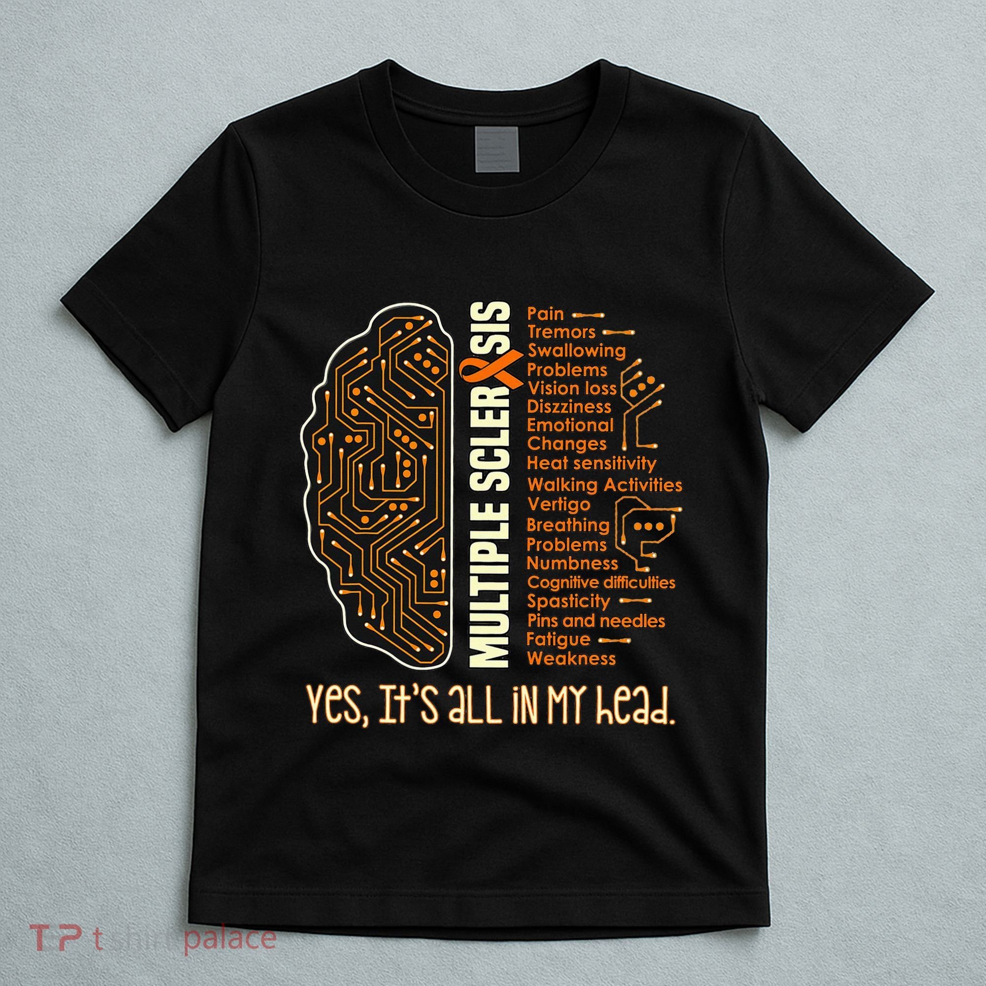 Yes It's All In My Head Multiple Sclerosis Ribbon Brain T-Shirt