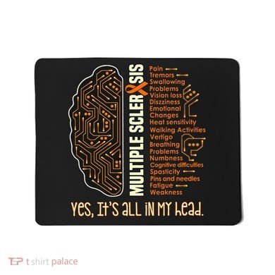 Yes It's All In My Head Multiple Sclerosis Ribbon Brain Mousepad