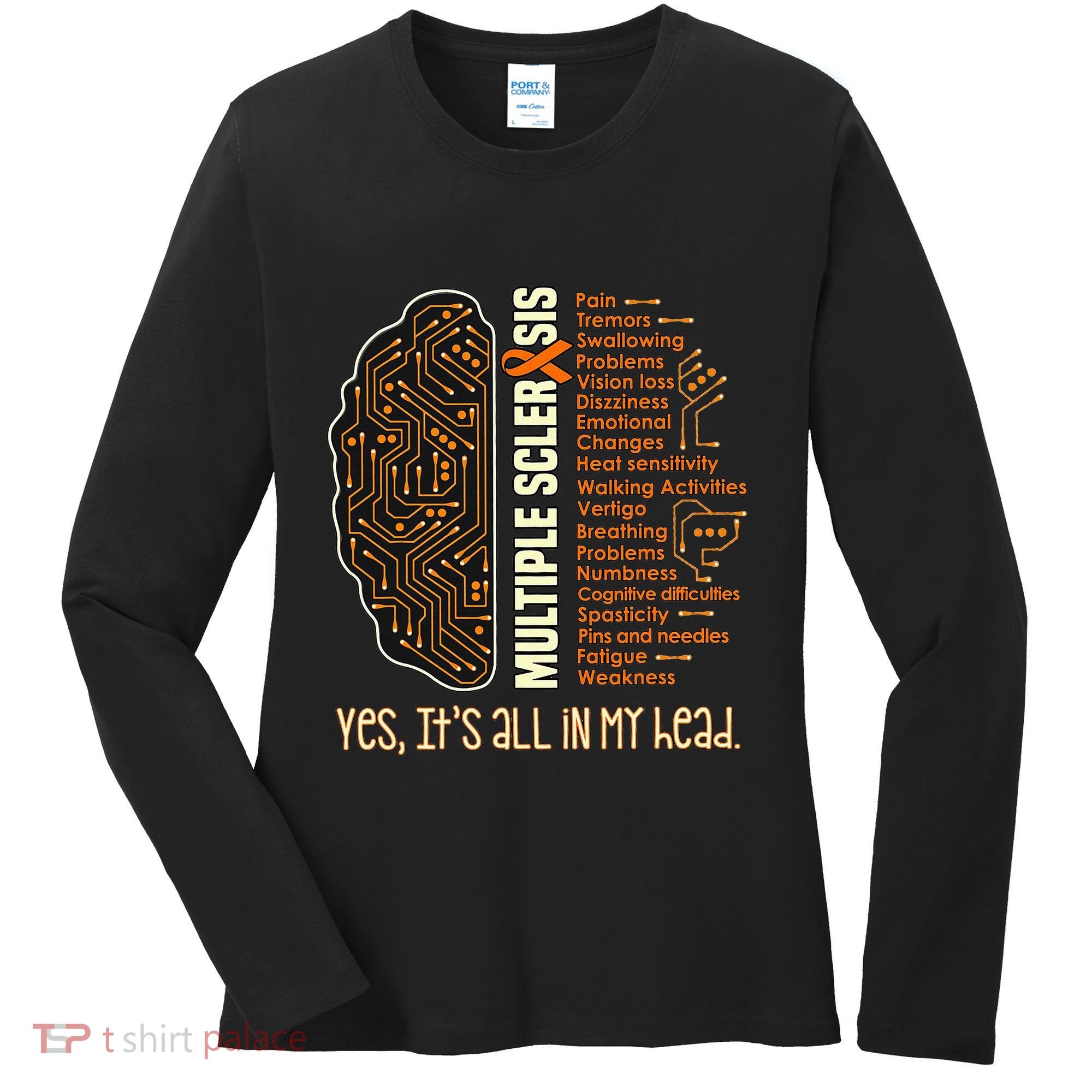 Yes It's All In My Head Multiple Sclerosis Ribbon Brain Women's Long Sleeve Shirt