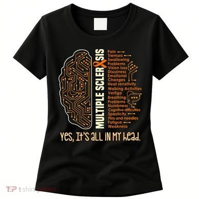 Yes It's All In My Head Multiple Sclerosis Ribbon Brain Women's T-Shirt