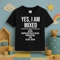 Yes I Am Mixed With Black Unapologetically Black Proud Black And Black Again Toddler T-Shirt thumb 3
