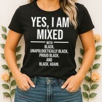 Yes I Am Mixed With Black Unapologetically Black Proud Black And Black Again Women's T-Shirt thumb 2