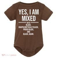 Yes I Am Mixed With Black Unapologetically Black Proud Black And Black Again Baby Bodysuit thumb 0