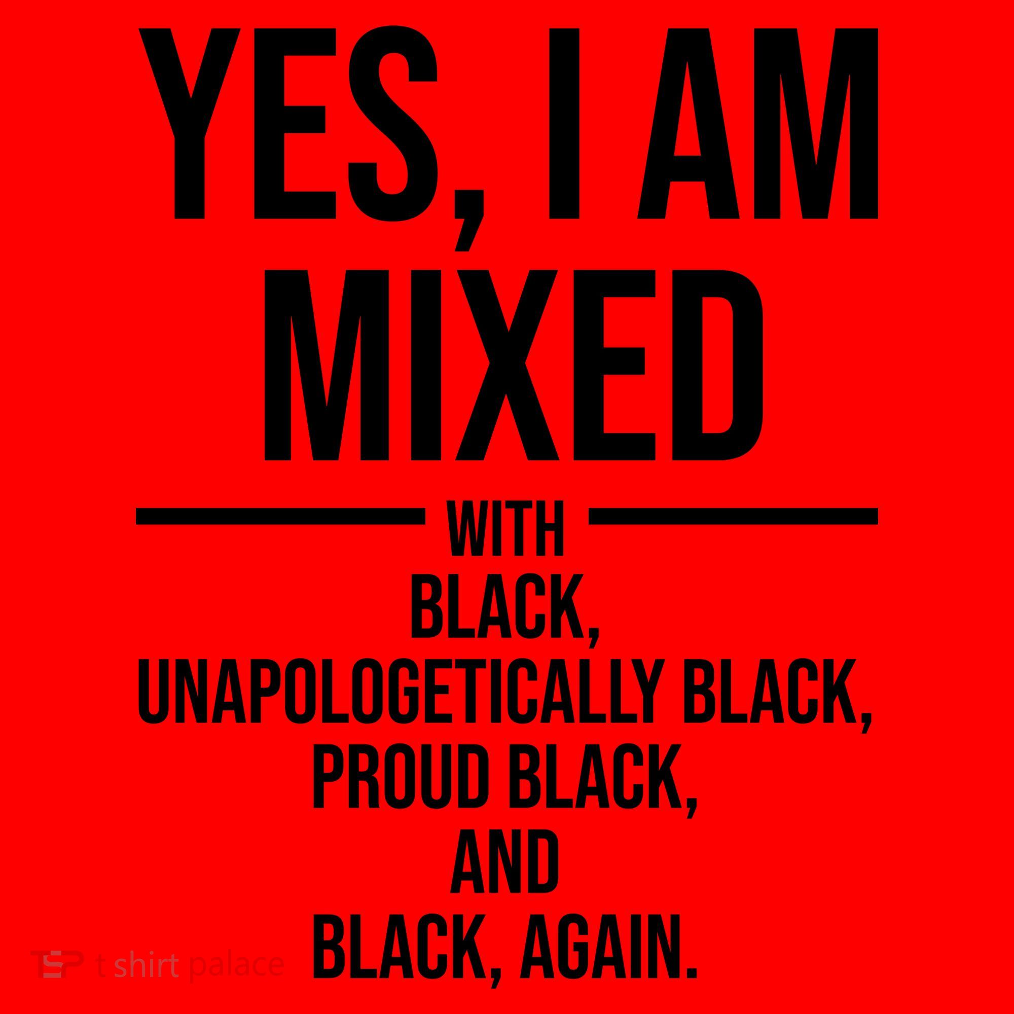 Yes I Am Mixed With Black Unapologetically Black Proud Black And Black Again Santa Hat