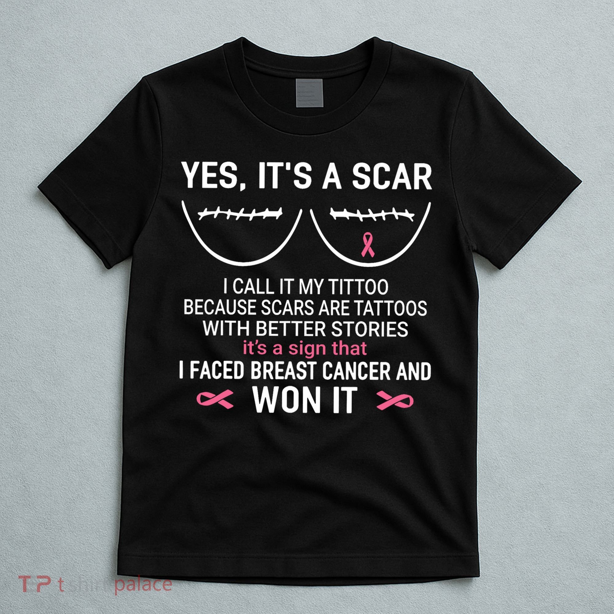 Yes ItS A Scar I Call It My Tittoo T-Shirt