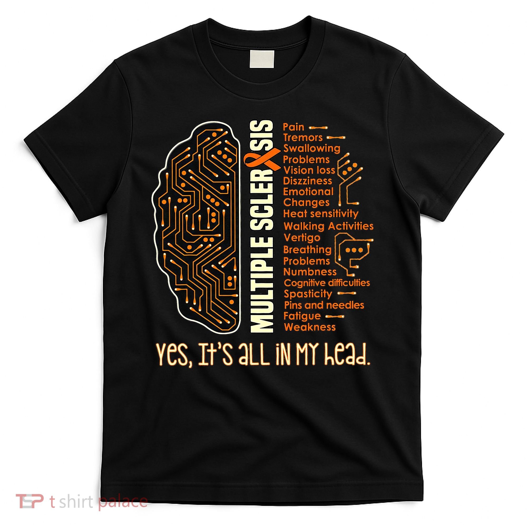 Yes It's All In My Head Multiple Sclerosis Ribbon Brain T-Shirt