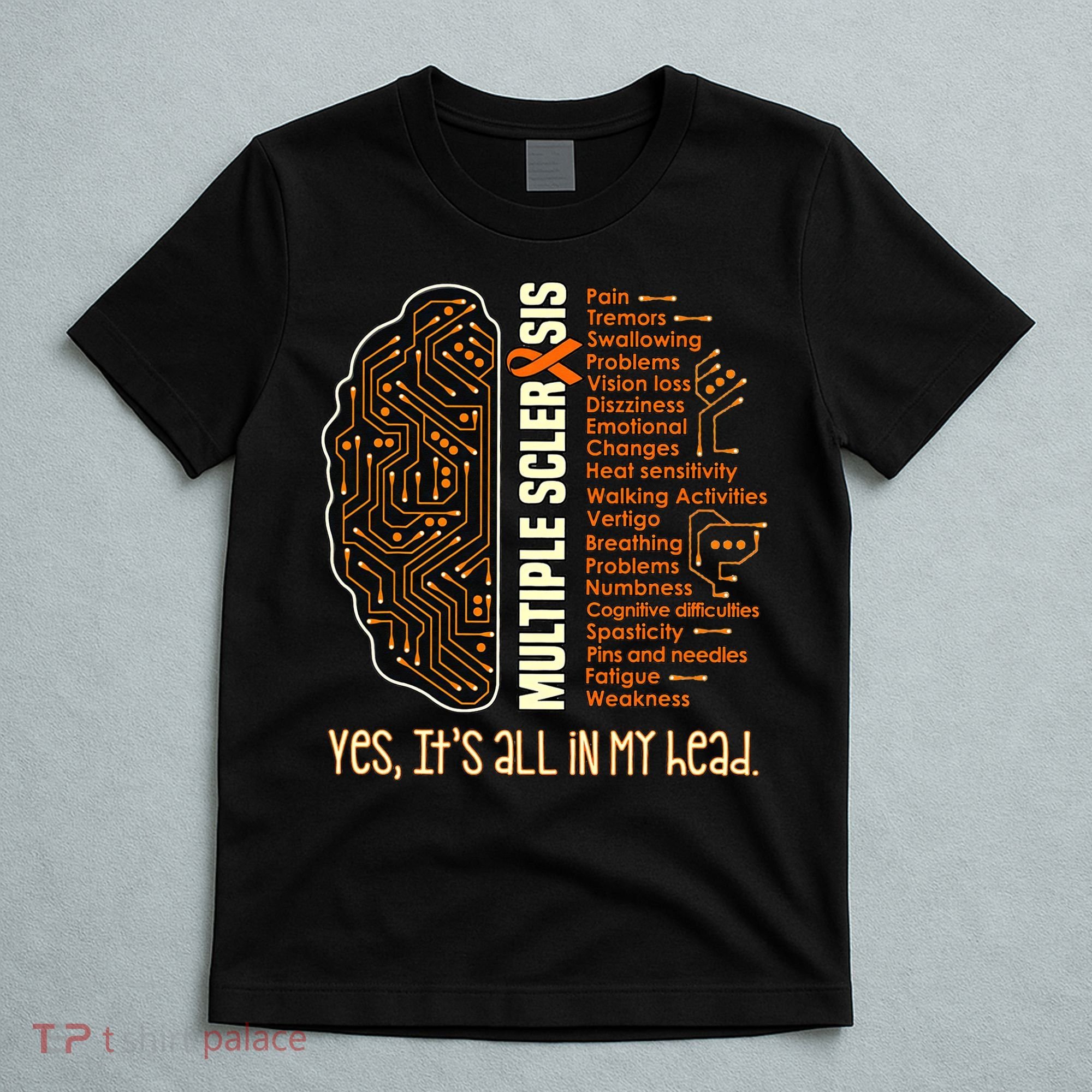 Yes It's All In My Head Multiple Sclerosis Ribbon Brain T-Shirt