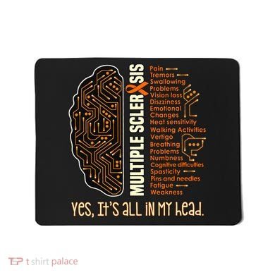 Yes It's All In My Head Multiple Sclerosis Ribbon Brain Mousepad