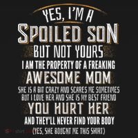 Yes I'm A Spoiled Son Of A Freaking Awesome Mom Long Sleeve Shirt thumb 2