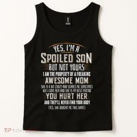 Yes I'm A Spoiled Son Of A Freaking Awesome Mom Tank Top thumb 2