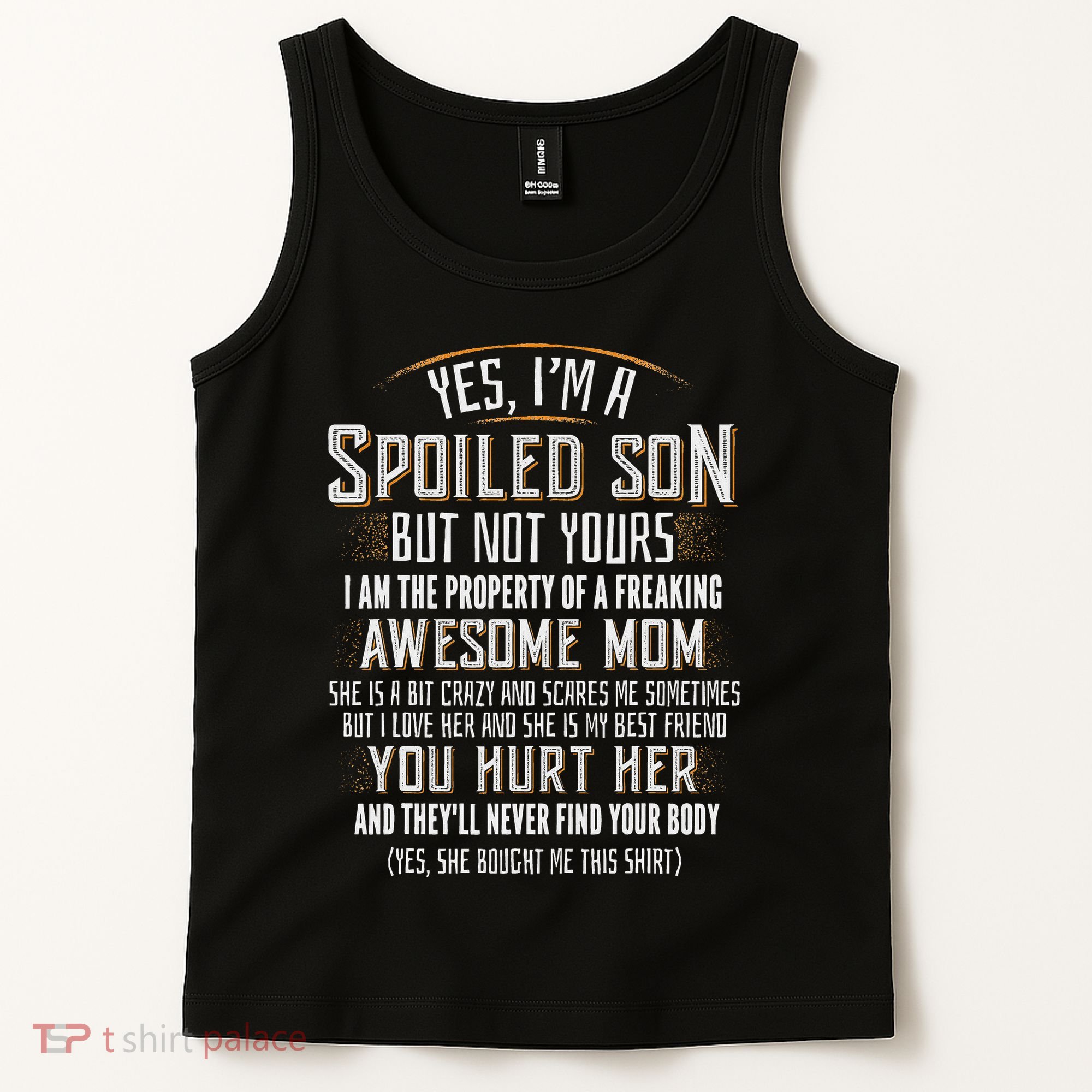 Yes I'm A Spoiled Son Of A Freaking Awesome Mom Tank Top