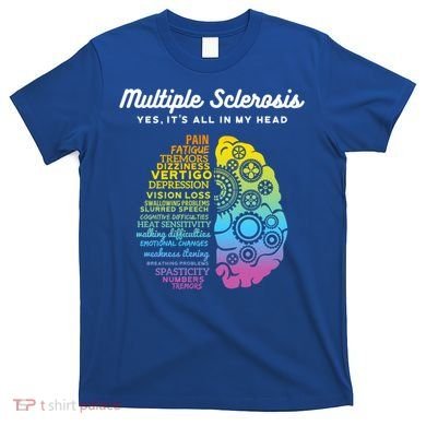 Yes ItS All In My Head Multiple Sclerosis Gift Ms Gift T-Shirt