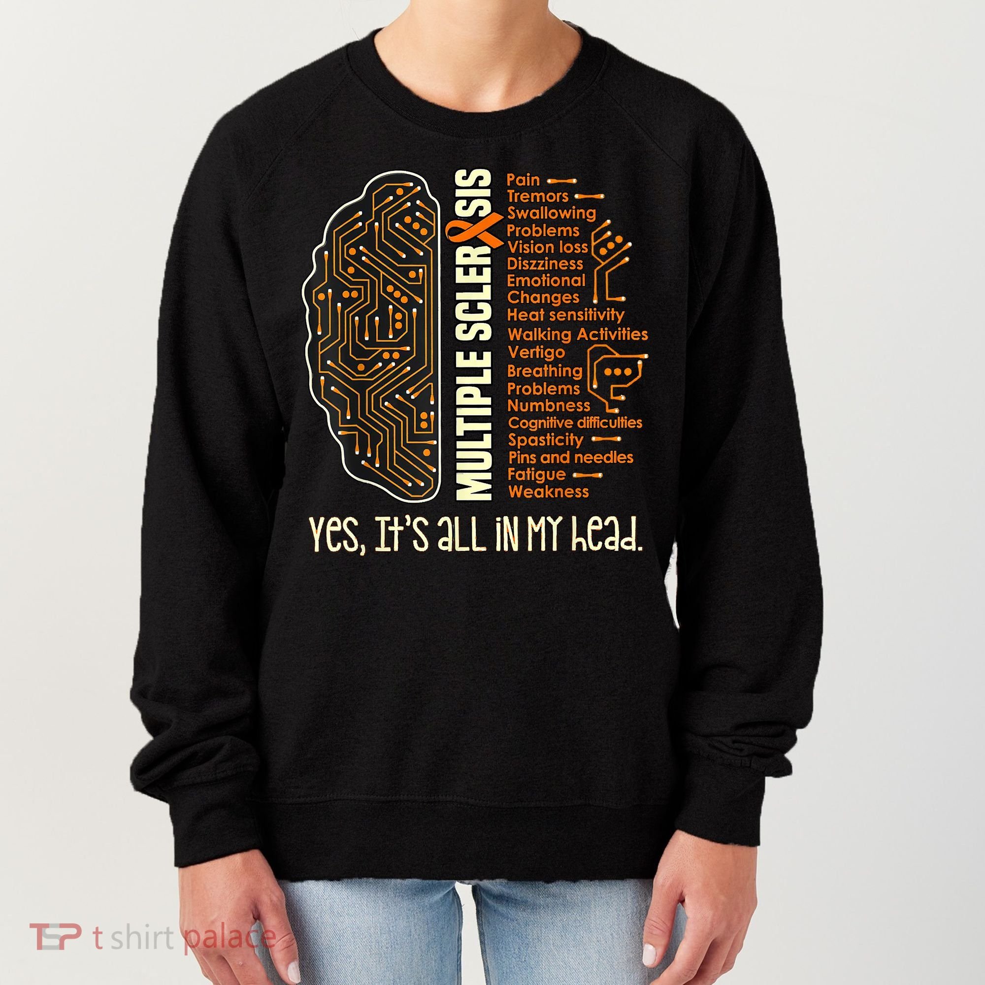 Yes It's All In My Head Multiple Sclerosis Ribbon Brain Women's Sweatshirt