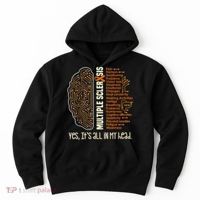 Yes It's All In My Head Multiple Sclerosis Ribbon Brain Hoodie