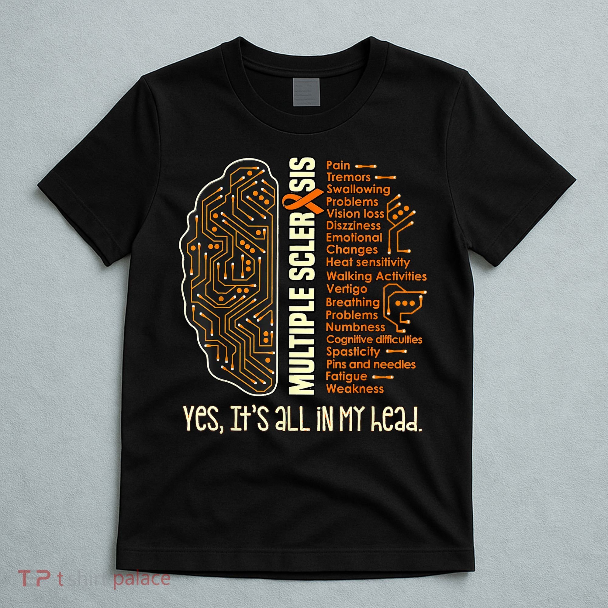 Yes It's All In My Head Multiple Sclerosis Ribbon Brain T-Shirt