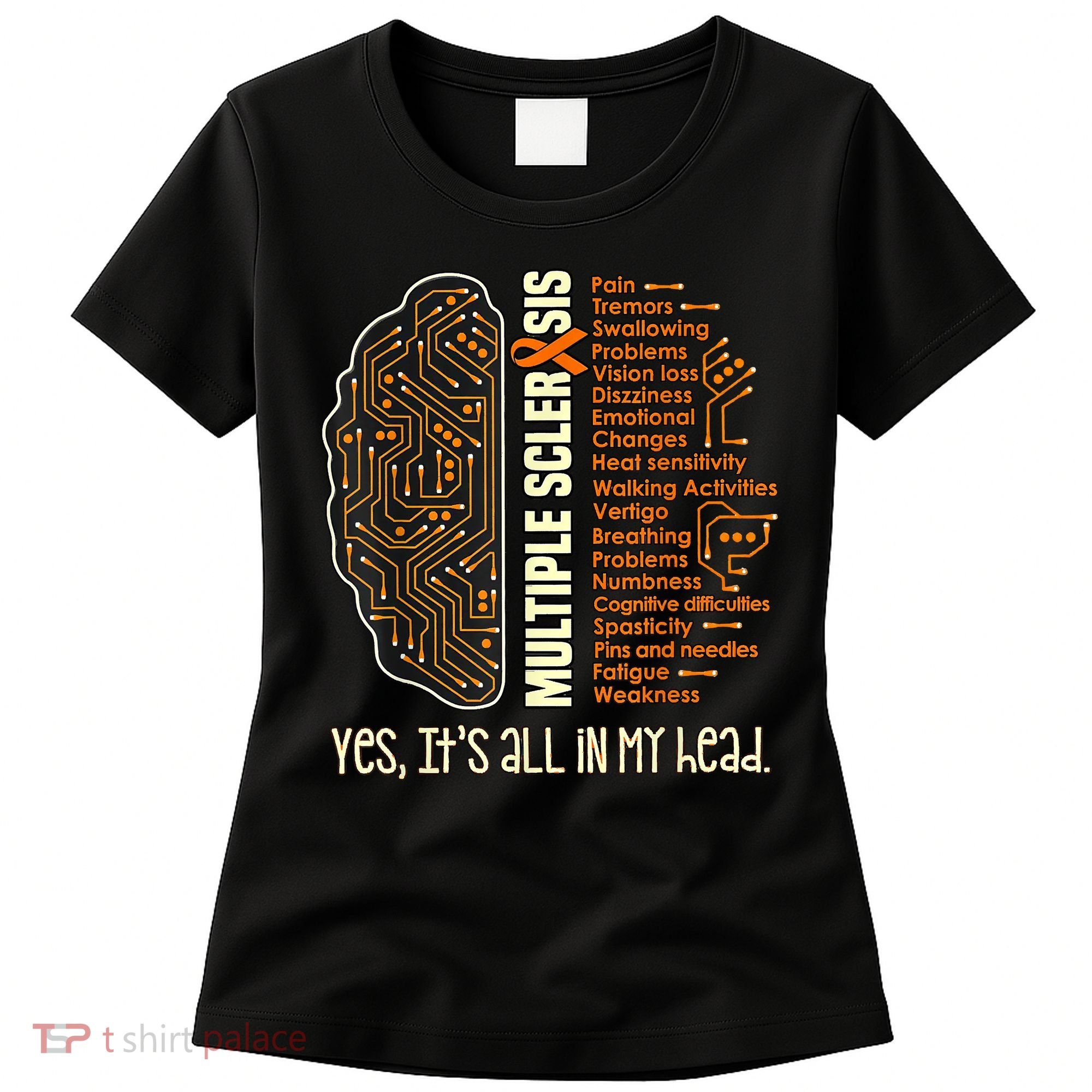 Yes It's All In My Head Multiple Sclerosis Ribbon Brain Women's T-Shirt