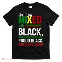 Yes I Am Mixed With Black Proud Black History Month T-Shirt thumb 0