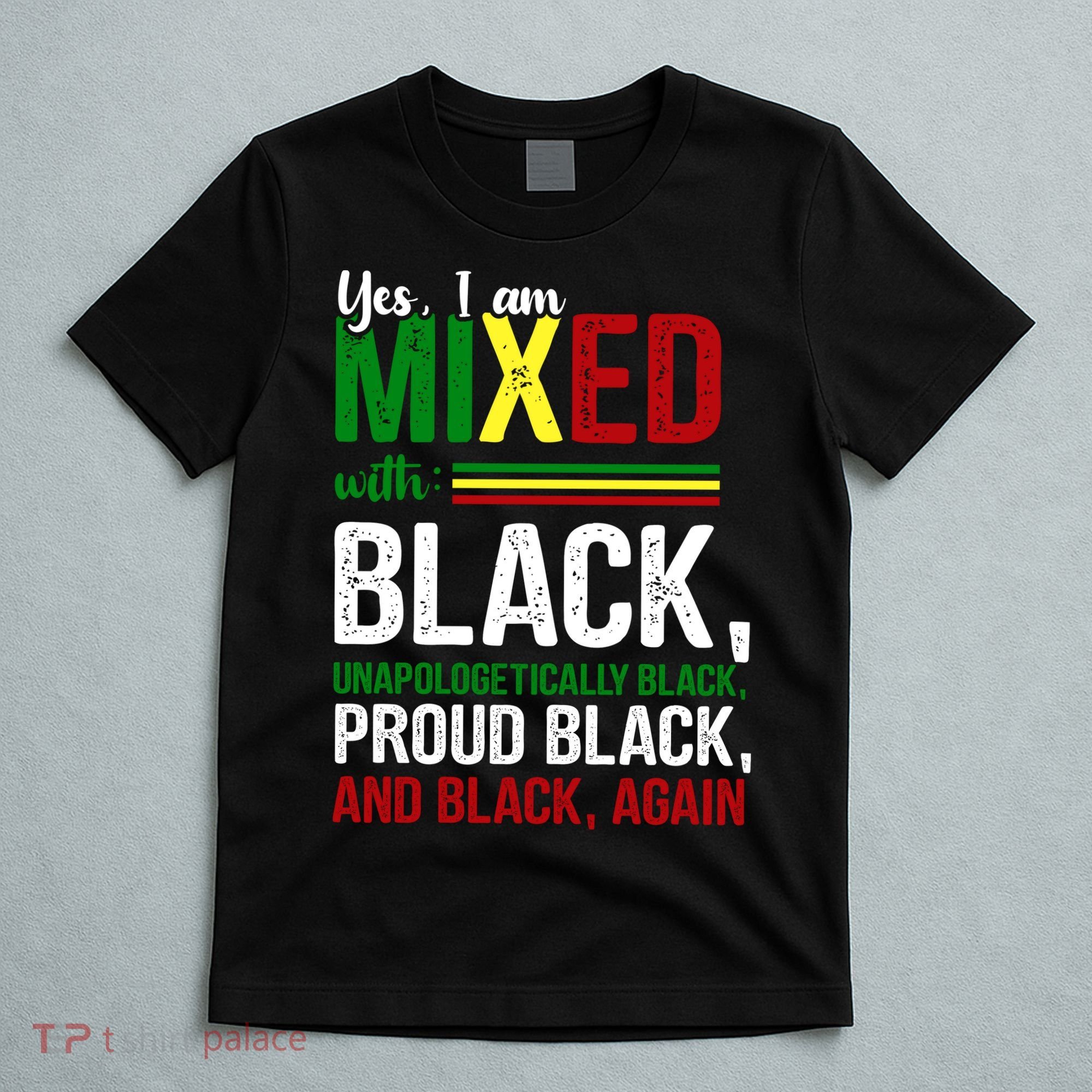 Yes I Am Mixed With Black Proud Black History Month T-Shirt