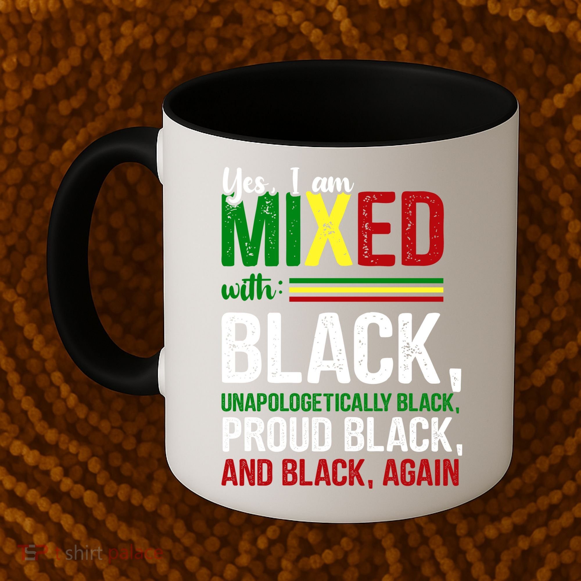 Yes I Am Mixed With Black Proud Black History Month Coffee Mug