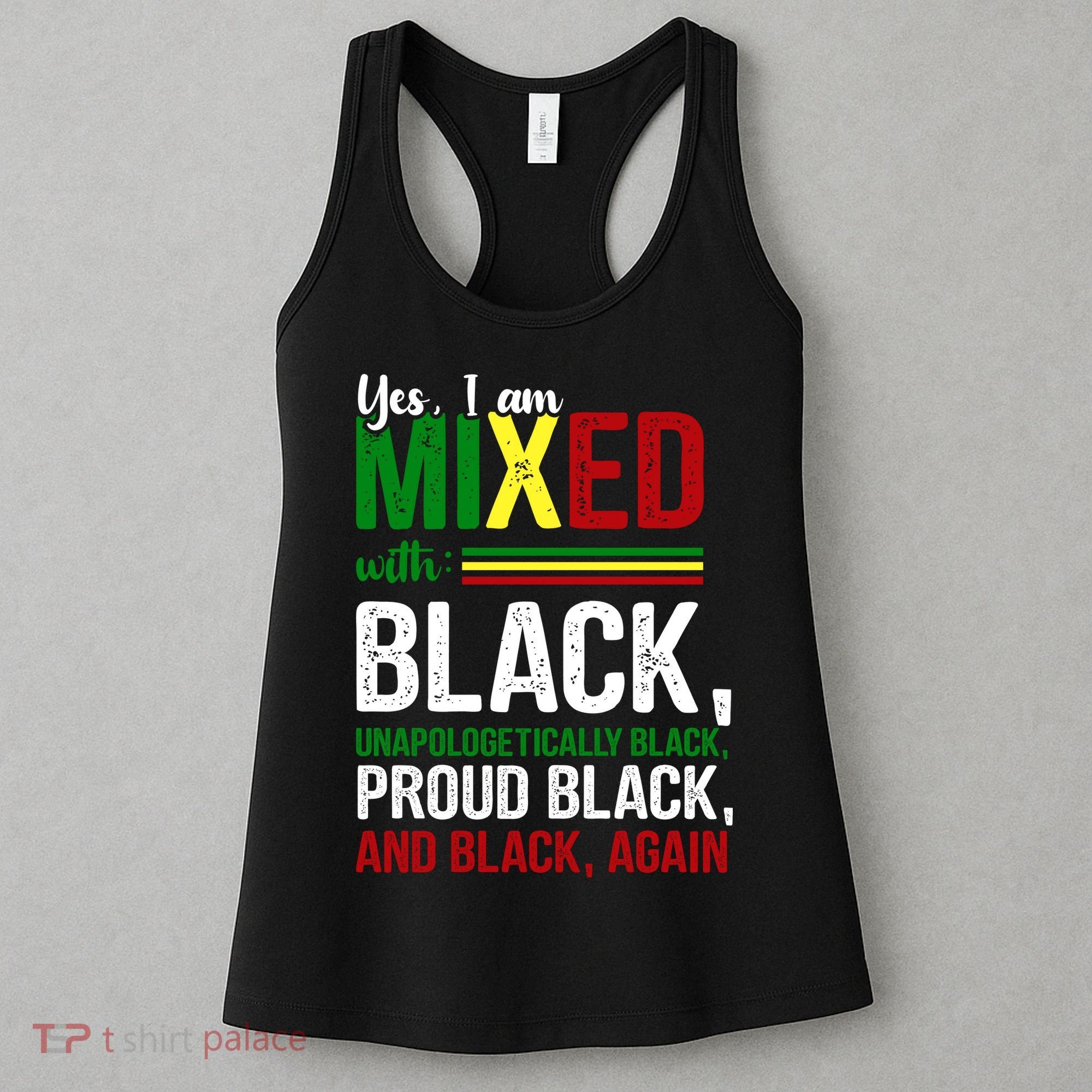 Yes I Am Mixed With Black Proud Black History Month Women's Tank Top