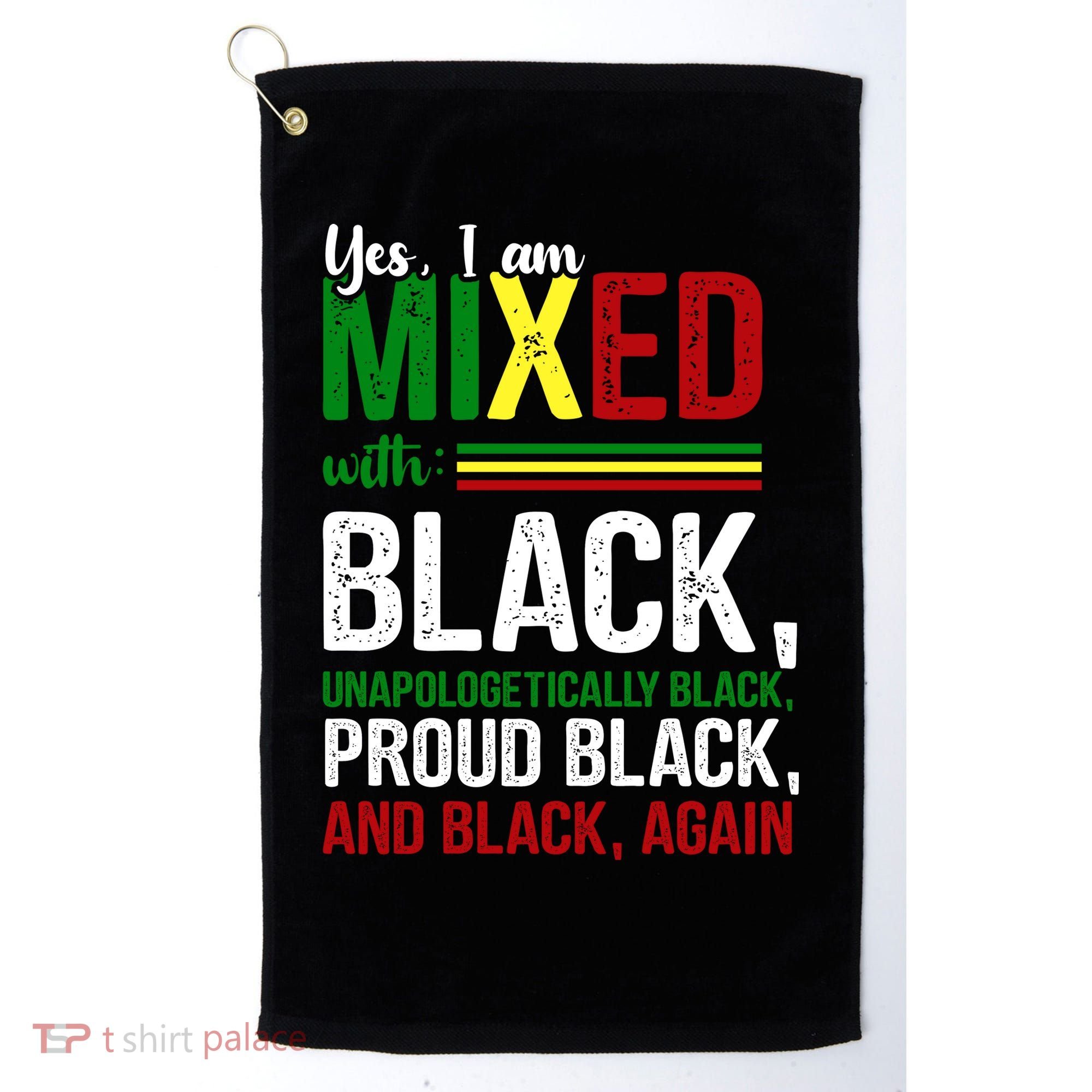 Yes I Am Mixed With Black Proud Black History Month Golf Towel