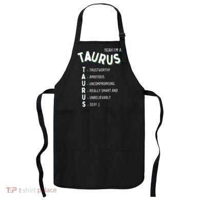 Yeah Im A Taurus Zodiac Apron